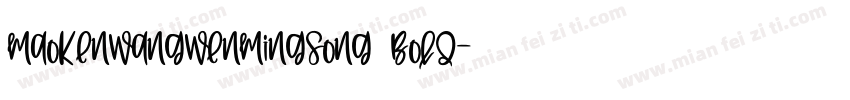 MaoKenwangwenMingSong Bold字体转换